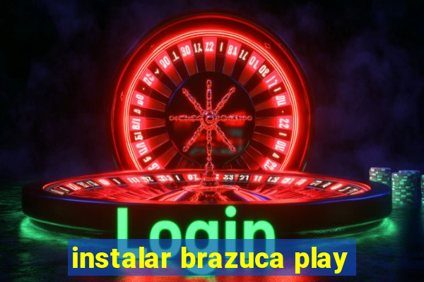 instalar brazuca play